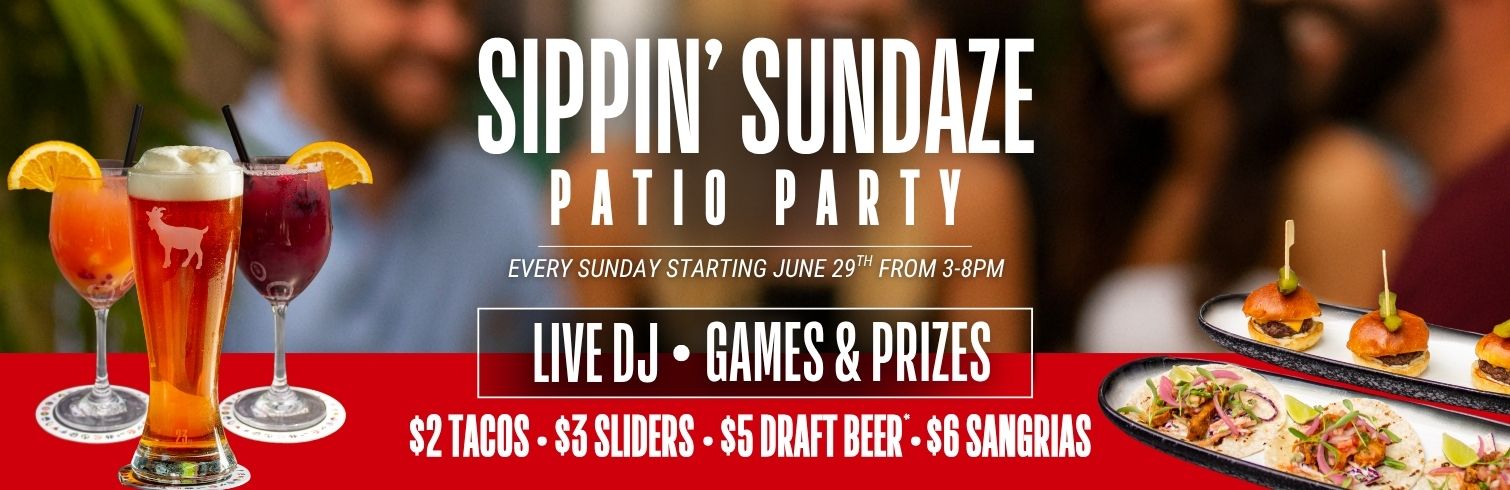SIPPIN' SUNDAZE PATIO PARTY - EVERY SUNDAY STARTING JUNE 29TH FROM 3-8PM