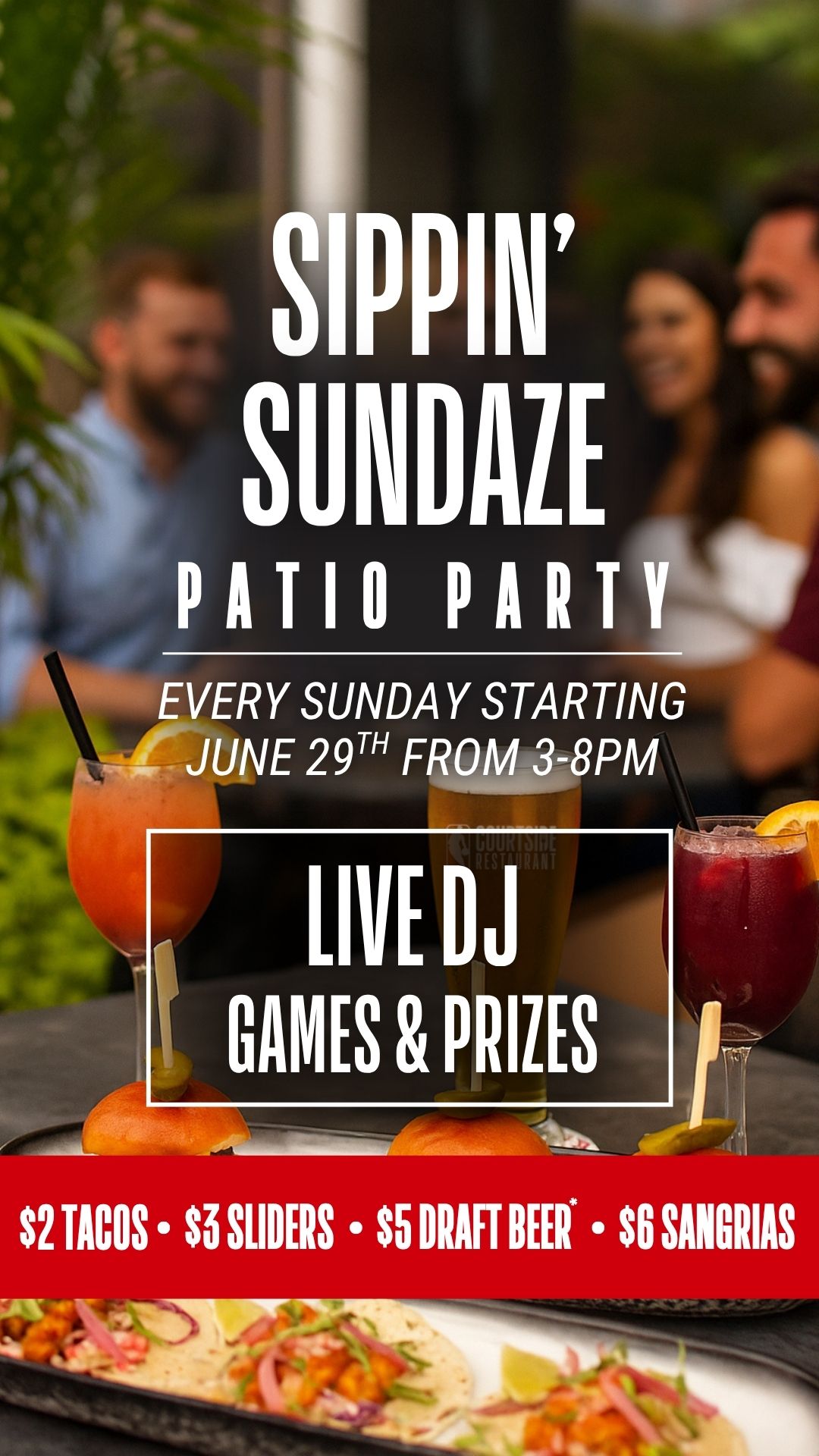 SIPPIN' SUNDAZE PATIO PARTY - EVERY SUNDAY STARTING JUNE 29TH FROM 3-8PM